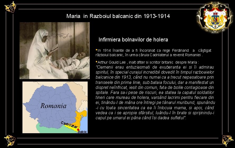 Maria in Razboiul balcanic din 1913 -1914 Infirmiera bolnavilor de holera • In 1914