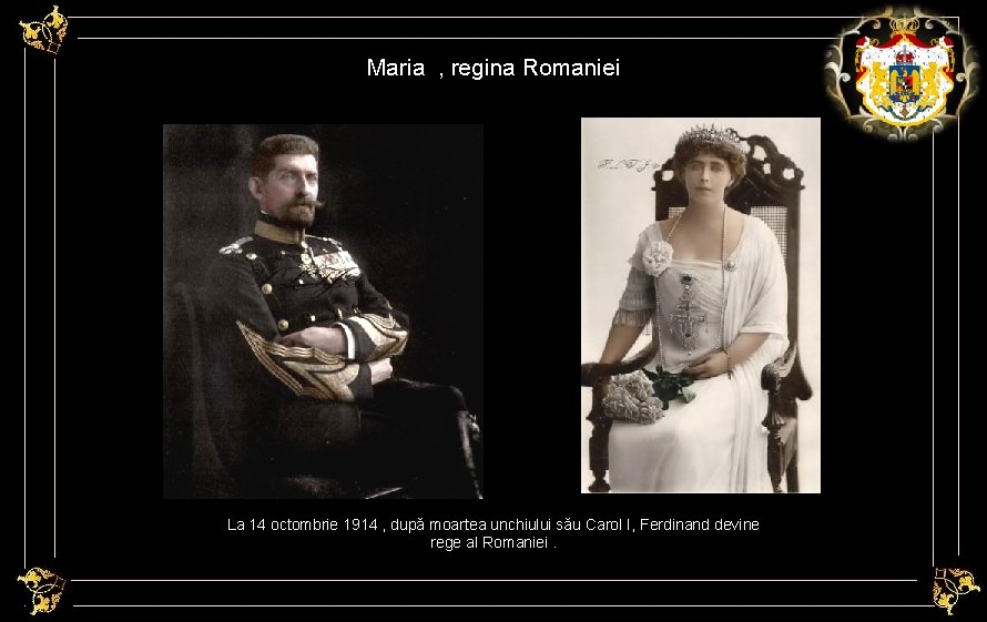Maria , regina Romaniei La 14 octombrie 1914 , după moartea unchiului său Carol