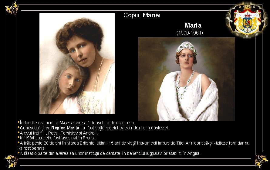 Copiii Mariei Maria (1900 -1961) • În familie era numită Mignon spre a fi