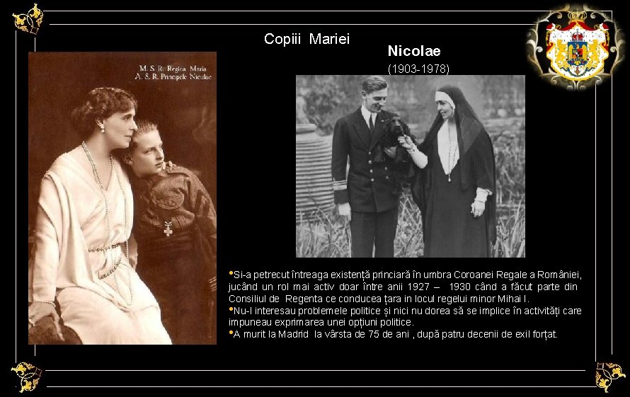 Copiii Mariei Nicolae (1903 -1978) • Si-a petrecut întreaga existență princiară în umbra Coroanei