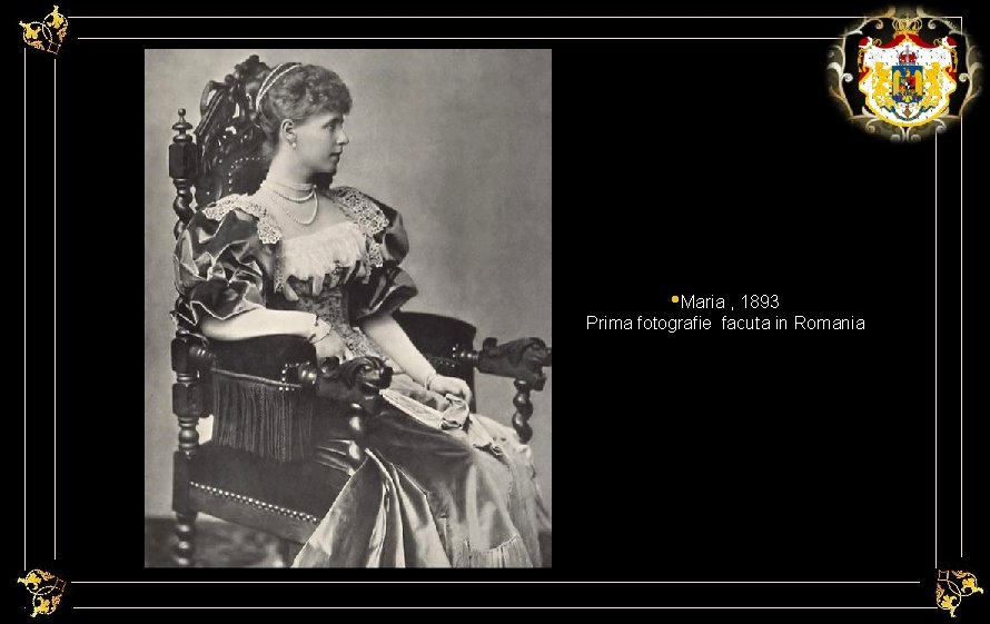  • Maria , 1893 Prima fotografie facuta in Romania 