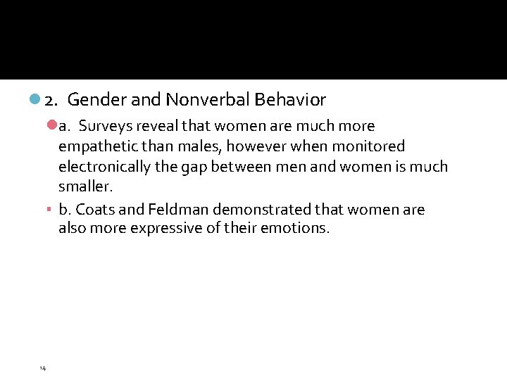 l 2. Gender and Nonverbal Behavior la. Surveys reveal that women are much more l 2. Gender and Nonverbal Behavior la. Surveys reveal that women are much more