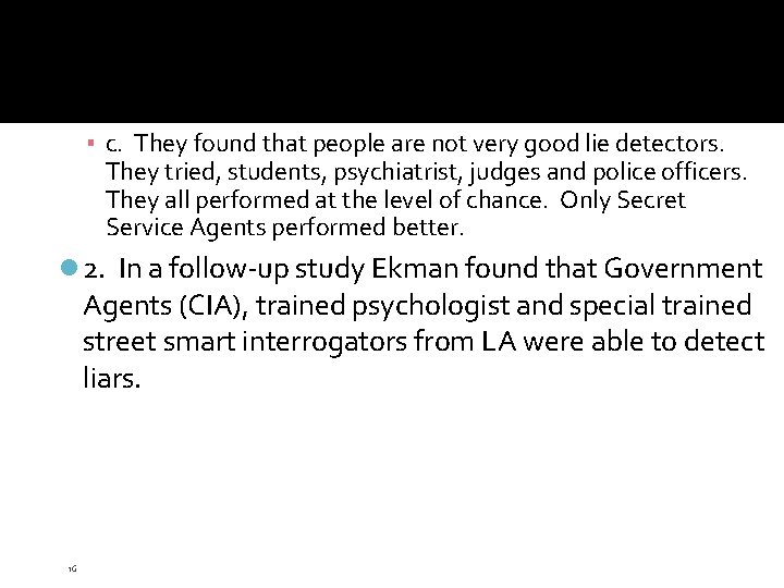 ▪ c. They found that people are not very good lie detectors. They tried, ▪ c. They found that people are not very good lie detectors. They tried,