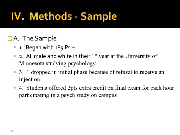 IV. Methods - Sample � A. The Sample 1. Began with 185 Ps – IV. Methods - Sample � A. The Sample 1. Began with 185 Ps –