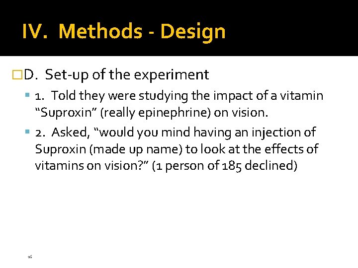 IV. Methods - Design �D. Set-up of the experiment 1. Told they were studying IV. Methods - Design �D. Set-up of the experiment 1. Told they were studying