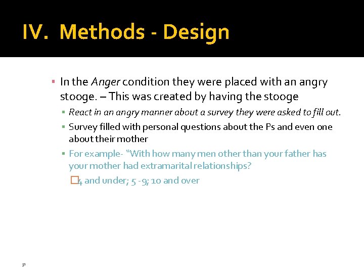 IV. Methods - Design ▪ In the Anger condition they were placed with an IV. Methods - Design ▪ In the Anger condition they were placed with an