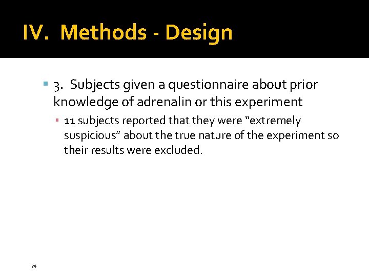IV. Methods - Design 3. Subjects given a questionnaire about prior knowledge of adrenalin IV. Methods - Design 3. Subjects given a questionnaire about prior knowledge of adrenalin