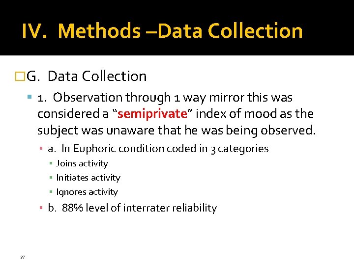 IV. Methods –Data Collection �G. Data Collection 1. Observation through 1 way mirror this IV. Methods –Data Collection �G. Data Collection 1. Observation through 1 way mirror this