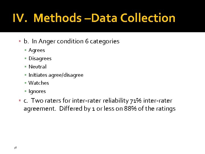IV. Methods –Data Collection ▪ b. In Anger condition 6 categories ▪ ▪ ▪ IV. Methods –Data Collection ▪ b. In Anger condition 6 categories ▪ ▪ ▪