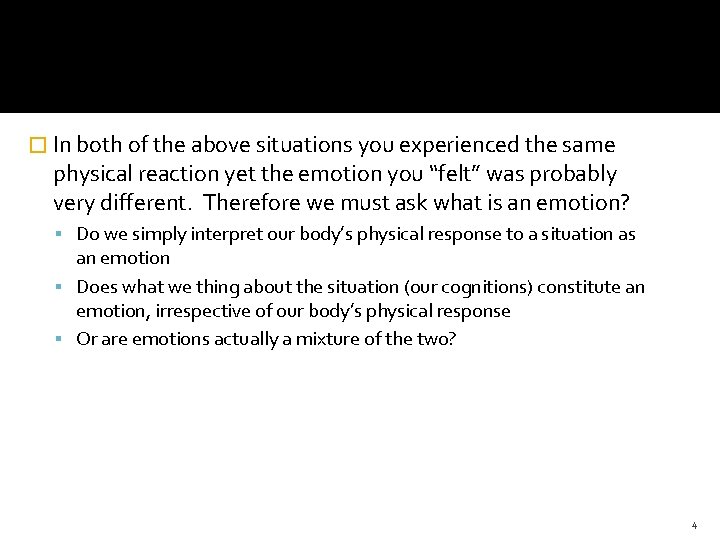 � In both of the above situations you experienced the same physical reaction yet � In both of the above situations you experienced the same physical reaction yet