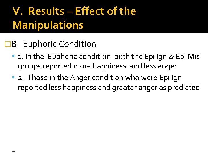 V. Results – Effect of the Manipulations �B. Euphoric Condition 1. In the Euphoria V. Results – Effect of the Manipulations �B. Euphoric Condition 1. In the Euphoria