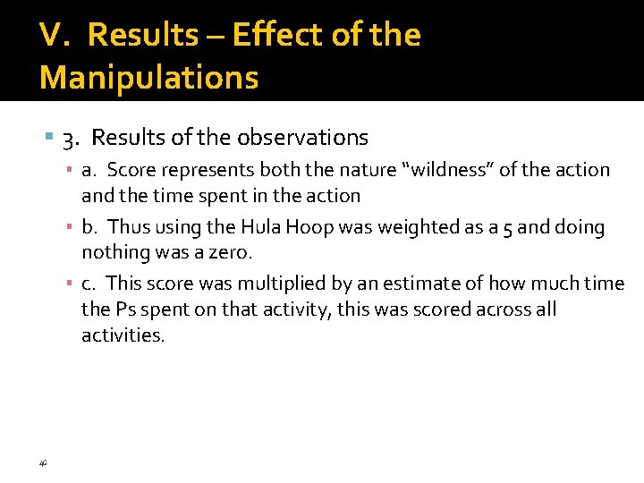 V. Results – Effect of the Manipulations 3. Results of the observations ▪ a. V. Results – Effect of the Manipulations 3. Results of the observations ▪ a.