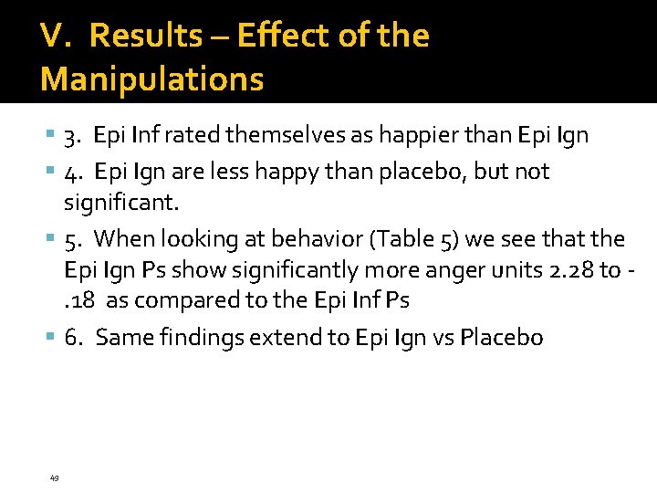 V. Results – Effect of the Manipulations 3. Epi Inf rated themselves as happier V. Results – Effect of the Manipulations 3. Epi Inf rated themselves as happier