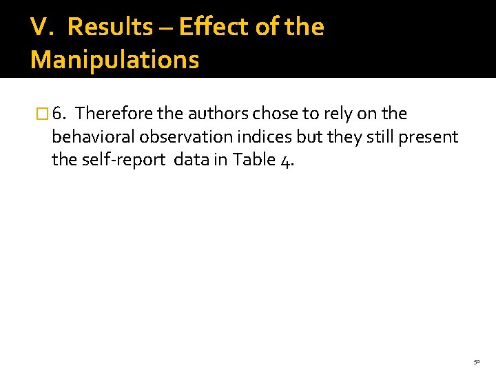 V. Results – Effect of the Manipulations � 6. Therefore the authors chose to V. Results – Effect of the Manipulations � 6. Therefore the authors chose to
