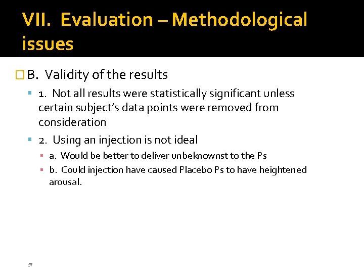 VII. Evaluation – Methodological issues � B. Validity of the results 1. Not all VII. Evaluation – Methodological issues � B. Validity of the results 1. Not all