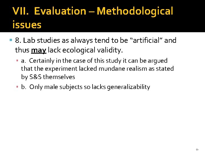 VII. Evaluation – Methodological issues 8. Lab studies as always tend to be “artificial” VII. Evaluation – Methodological issues 8. Lab studies as always tend to be “artificial”