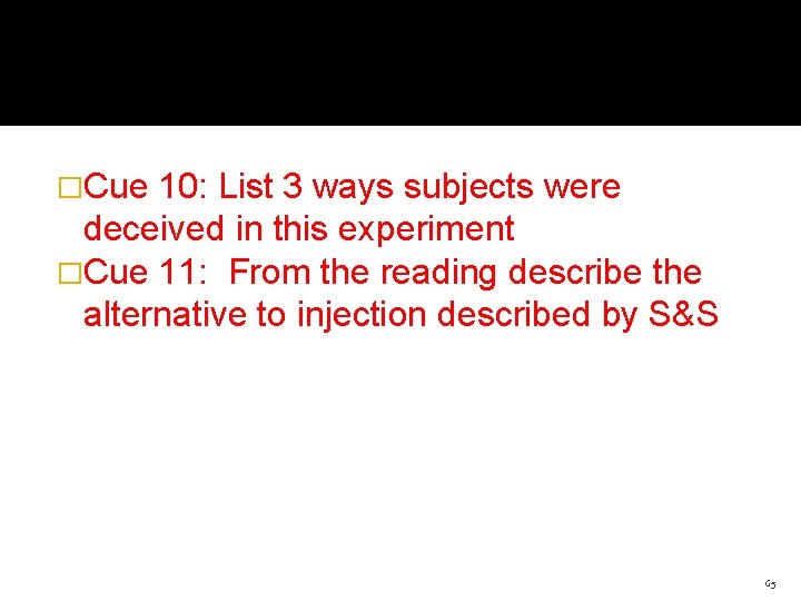 �Cue 10: List 3 ways subjects were deceived in this experiment �Cue 11: From �Cue 10: List 3 ways subjects were deceived in this experiment �Cue 11: From