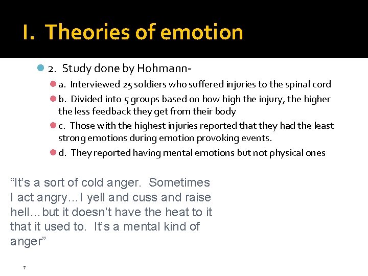 I. Theories of emotion l 2. Study done by Hohmannl a. Interviewed 25 soldiers I. Theories of emotion l 2. Study done by Hohmannl a. Interviewed 25 soldiers