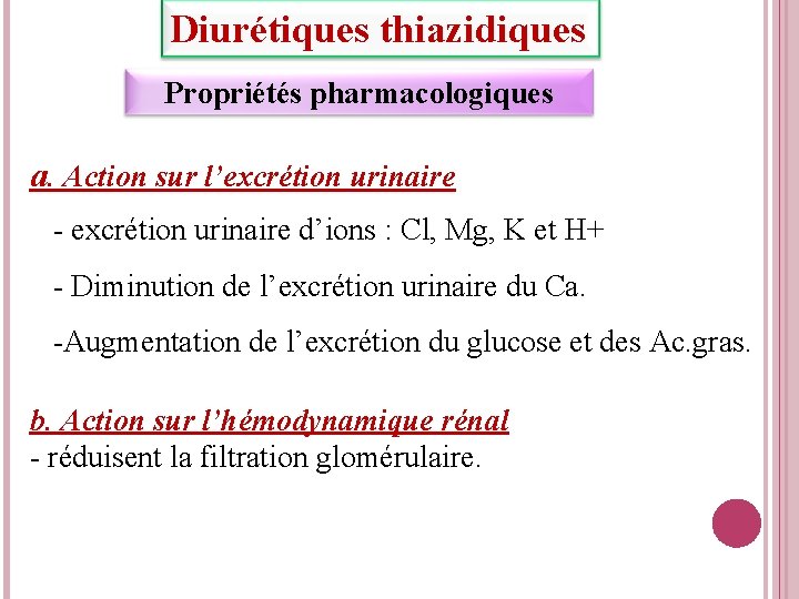 Diurétiques thiazidiques Propriétés pharmacologiques a. Action sur l’excrétion urinaire - excrétion urinaire d’ions :