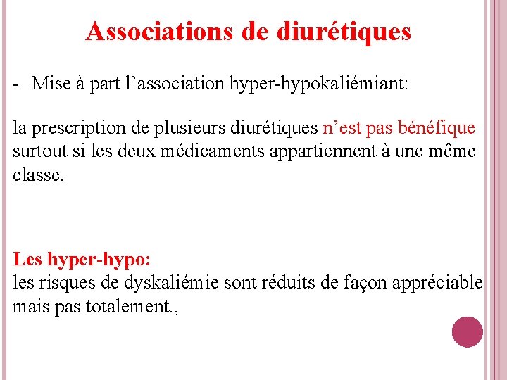 Associations de diurétiques - Mise à part l’association hyper-hypokaliémiant: la prescription de plusieurs diurétiques