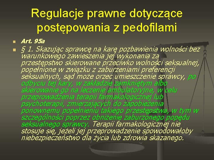 Regulacje prawne dotyczące postępowania z pedofilami n n Art. 95 a § 1. Skazując