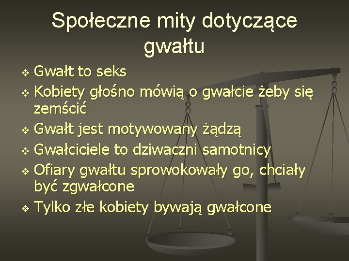 Społeczne mity dotyczące gwałtu Gwałt to seks v Kobiety głośno mówią o gwałcie żeby