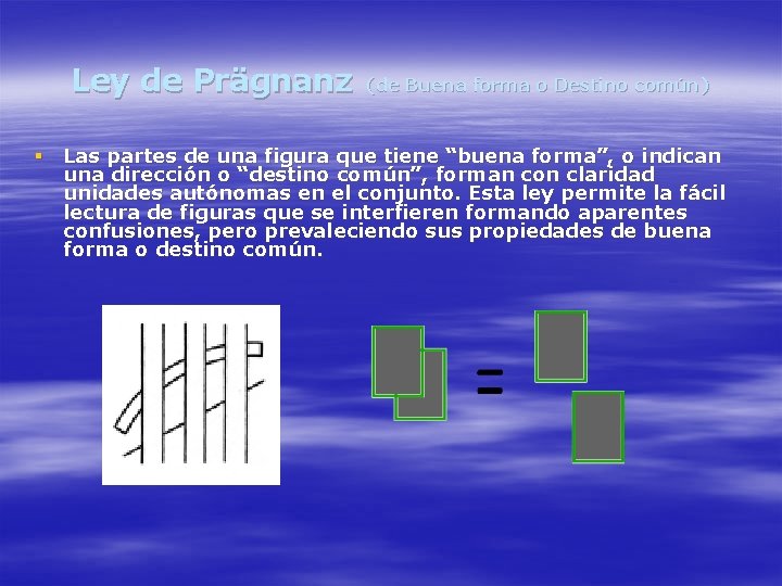 Ley de Prägnanz (de Buena forma o Destino común) § Las partes de una