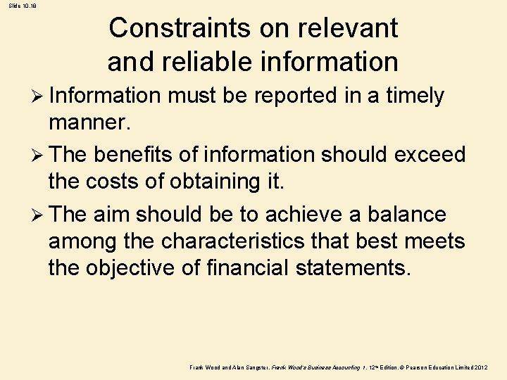 Slide 10. 18 Constraints on relevant and reliable information Ø Information must be reported