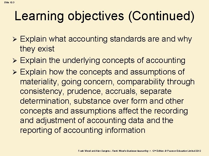 Slide 10. 3 Learning objectives (Continued) Explain what accounting standards are and why they