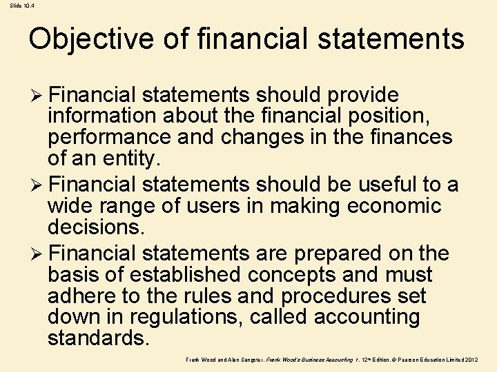 Slide 10. 4 Objective of financial statements Ø Financial statements should provide information about