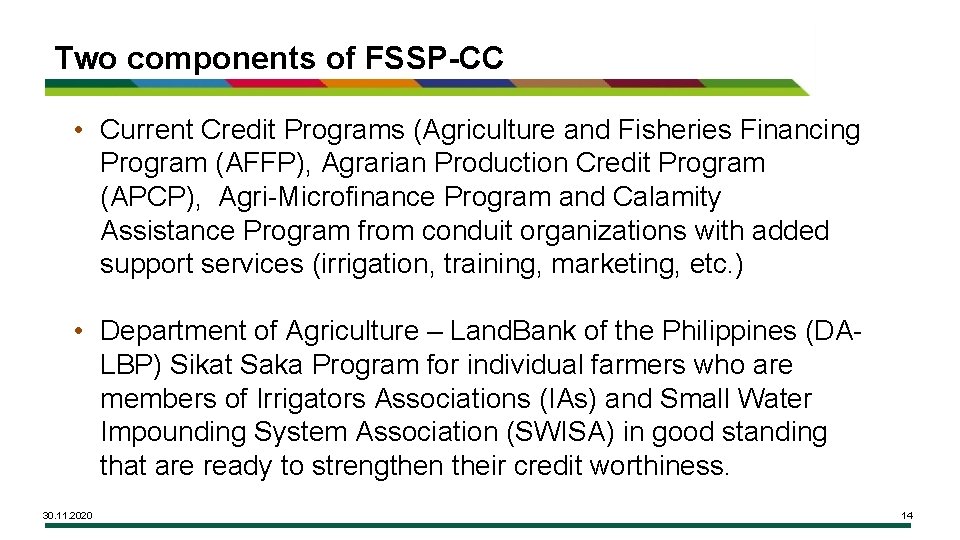 Two components of FSSP-CC • Current Credit Programs (Agriculture and Fisheries Financing Program (AFFP),