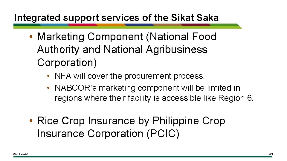 Integrated support services of the Sikat Saka • Marketing Component (National Food Authority and
