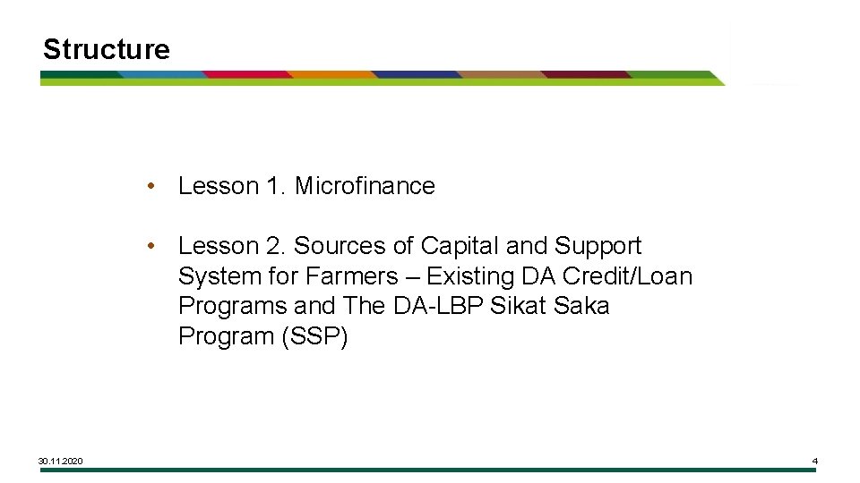 Structure • Lesson 1. Microfinance • Lesson 2. Sources of Capital and Support System