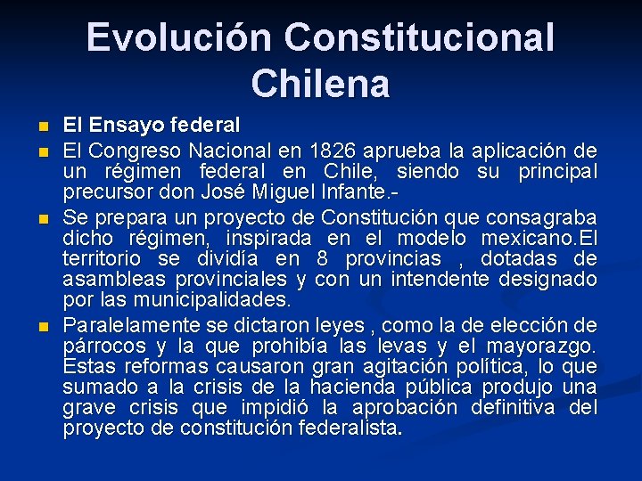 Evolución Constitucional Chilena n n El Ensayo federal El Congreso Nacional en 1826 aprueba