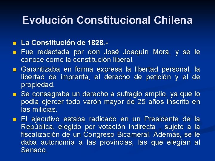 Evolución Constitucional Chilena n n n La Constitución de 1828. Fue redactada por don