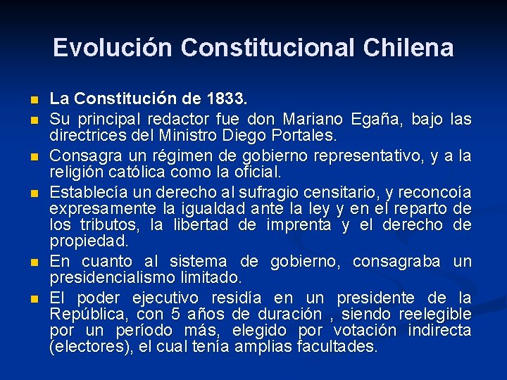 Evolución Constitucional Chilena n n n La Constitución de 1833. Su principal redactor fue