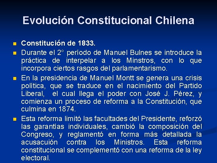 Evolución Constitucional Chilena n n Constitución de 1833. Durante el 2° período de Manuel