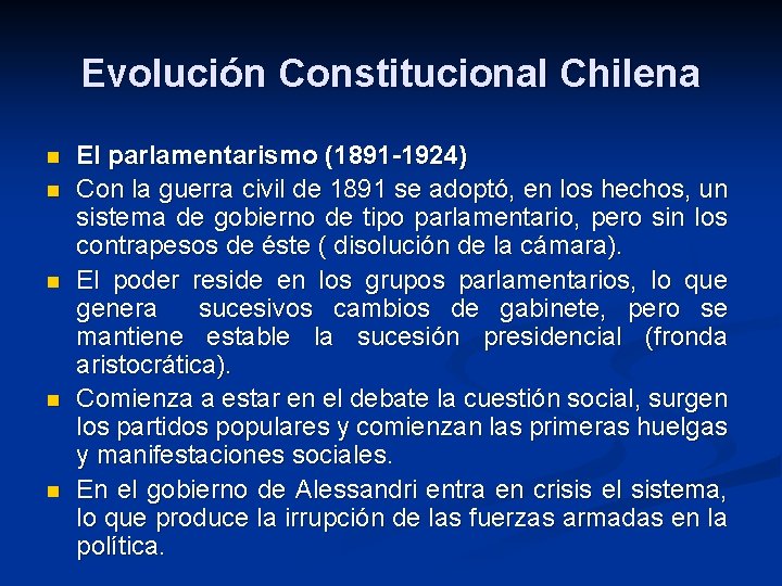 Evolución Constitucional Chilena n n n El parlamentarismo (1891 -1924) Con la guerra civil