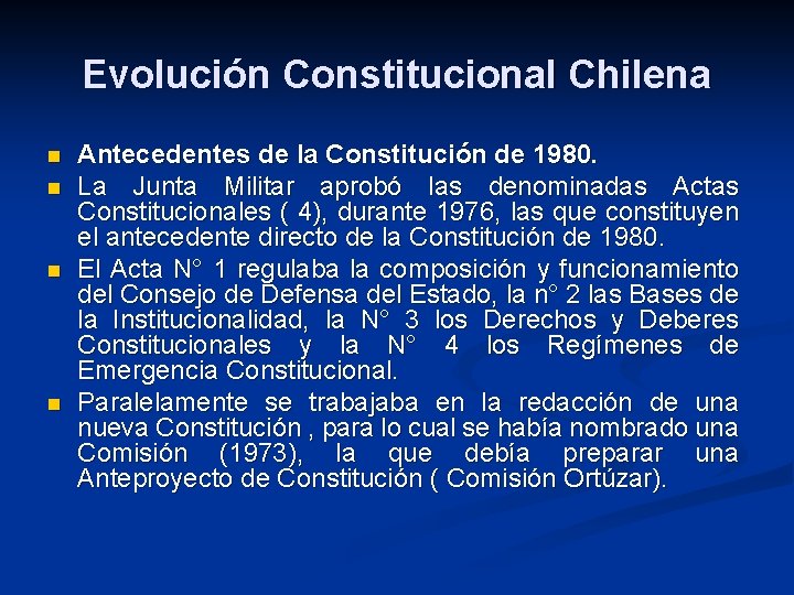 Evolución Constitucional Chilena n n Antecedentes de la Constitución de 1980. La Junta Militar