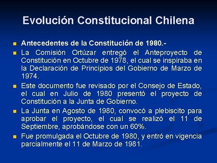 Evolución Constitucional Chilena n n n Antecedentes de la Constitución de 1980. La Comisión