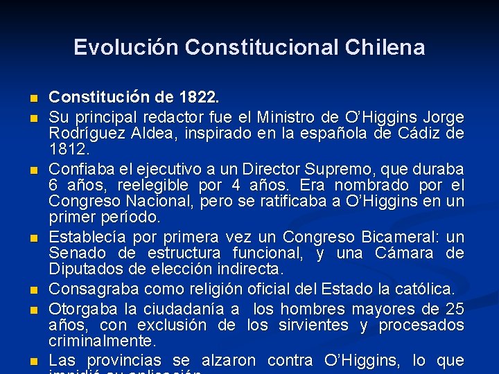 Evolución Constitucional Chilena n n n n Constitución de 1822. Su principal redactor fue