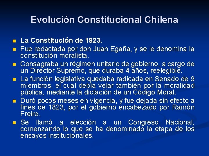 Evolución Constitucional Chilena n n n La Constitución de 1823. Fue redactada por don