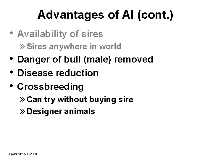 Advantages of AI (cont. ) • Availability of sires » Sires anywhere in world