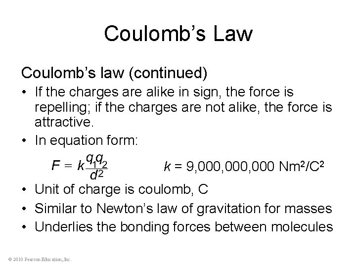 Coulomb’s Law Coulomb’s law (continued) • If the charges are alike in sign, the