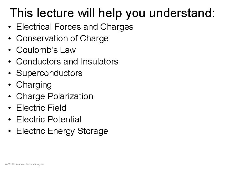 This lecture will help you understand: • • • Electrical Forces and Charges Conservation