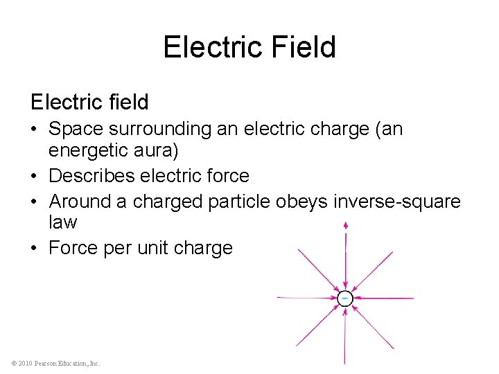 Electric Field Electric field • Space surrounding an electric charge (an energetic aura) •
