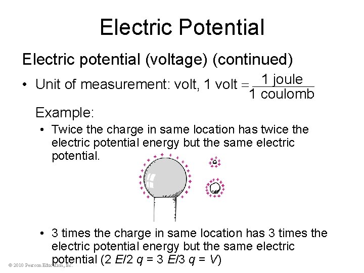 Electric Potential Electric potential (voltage) (continued) • Unit of measurement: volt, 1 volt 1