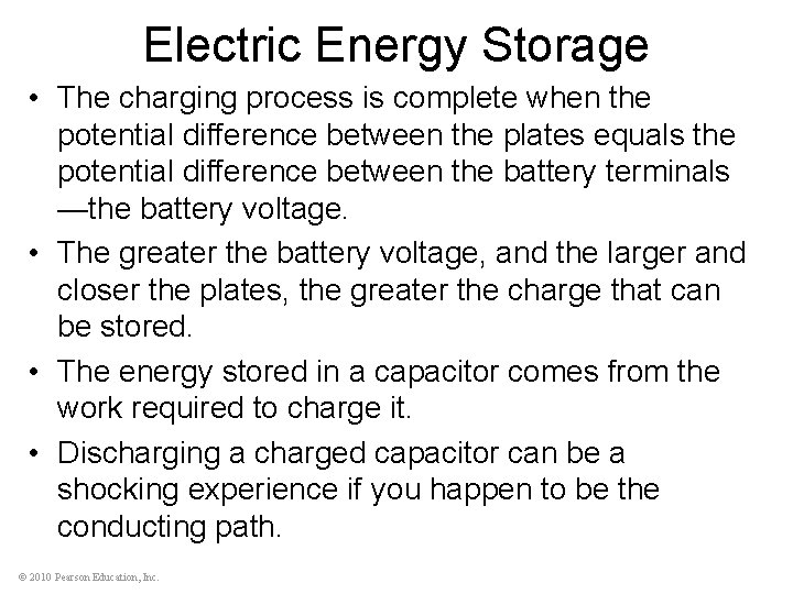 Electric Energy Storage • The charging process is complete when the potential difference between