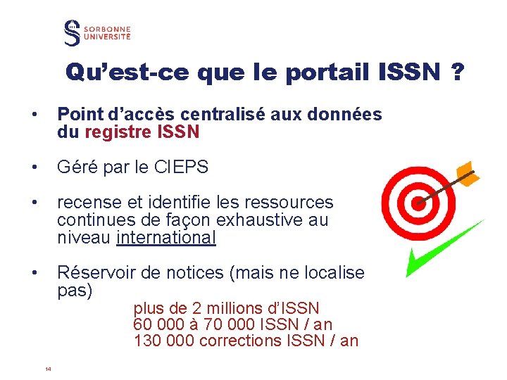 Qu’est-ce que le portail ISSN ? • Point d’accès centralisé aux données du registre