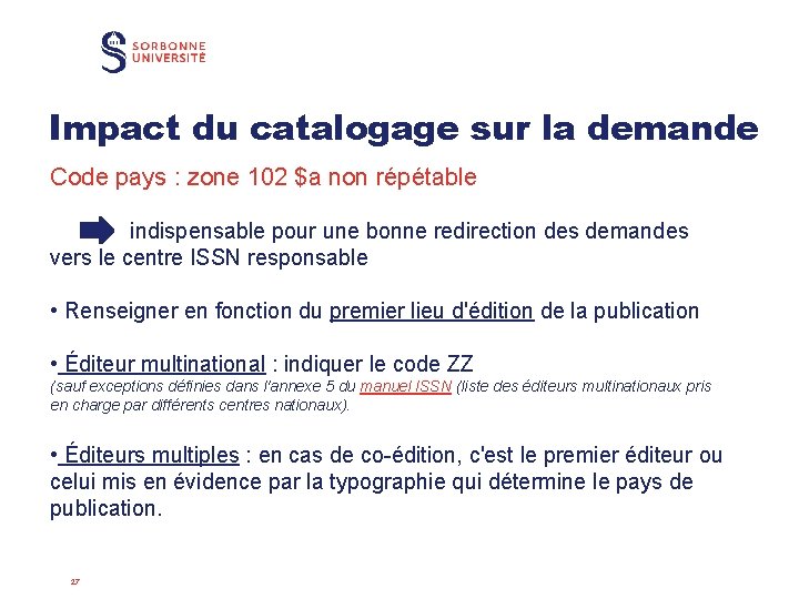 Impact du catalogage sur la demande Code pays : zone 102 $a non répétable